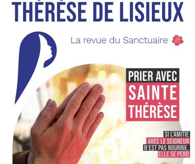 Revue “Thérèse de Lisieux”- octobre 2024 : Persévérer dans la prière